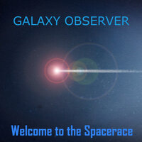 Galaxy Observer - Welcome to the Space Race