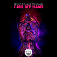 Freaky DJs & Mondorro & FAVIA - Call My Name