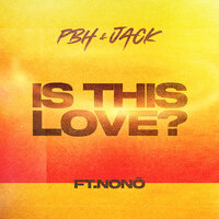 PBH & JACK & Nono - Is This Love?