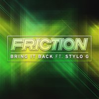 Friction & Stylo G - Bring It Back
