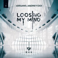 Andrey Exx & Airsand - Losing My Mind