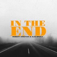 Robert Cristian & Alis Shuka - In The End