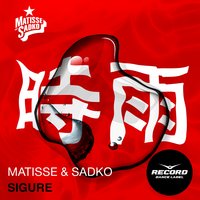 Matisse & Sadko - Sigure