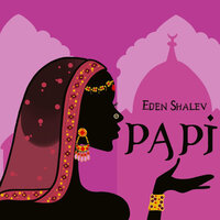 Papi (Bhabi) - Eden Shalev