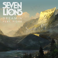 Seven Lions - Dreamin'