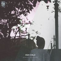 Mum Child - Why Won't You Say