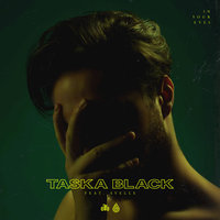 Taska Black - In Your Eyes