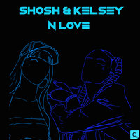 Kelsey & Shosh - N Love