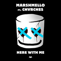 Marshmello & CHVRCHES - Here With Me