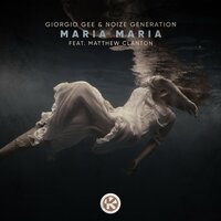 Giorgio Gee & Noize Generation & Matthew Clanton - Maria Maria