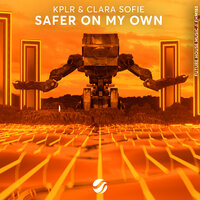 Kplr & Clara Sofie - Safer On My Own
