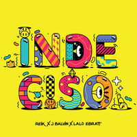 Reik & J. Balvin & Lalo Ebratt - Indeciso