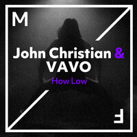 VAVO & John Christian - How Low