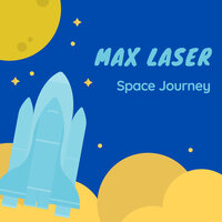 Max Laser - Space Journey