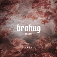 Brohug - Triumph