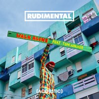 Rudimental & Tom Walker - Walk Alone