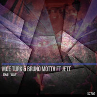 Moe Turk & Bruno Motta & Jett - That Way