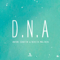 Anton Ishutin & Никита Малинин - D.N.A