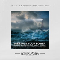 Paul Lock & Monoteq & Serhat Kidil - Hide Not Your Power