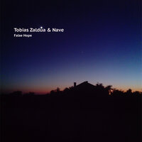 False Hope - Tobias Zaldua & Nave