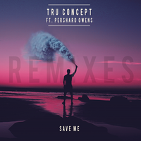 Tru Concept & Pershard Owens & RobbieG - Save Me