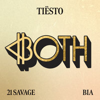 BOTH (with 21 Savage) - Tiësto & BIA & 21 Savage