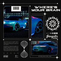 Ballack Lava - Where's Your Brain?