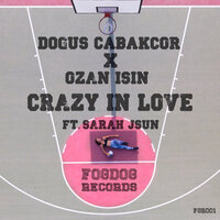 Dogus Cabakcor & Ozan Işın & Sarah JSun - Crazy in Love