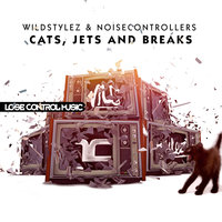 Wildstylez & Noisecontrollers - Cats, Jets and Breaks