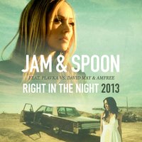Jam & Spoon & Plavka & Nate & David May & Amfree - Right in the Night