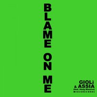 Giolì & Assia & Hang Massive - Blame on Me