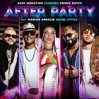 Alex Sensation & Farruko & Prince Royce & Mariah Angeliq & Kevin Lyttle - After Party