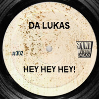 Da Lukas - Hey Hey Hey
