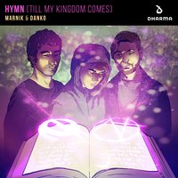 Marnik & Danko - Hymn (Till My Kingdom Comes)