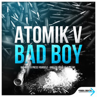 Atomik V - Bad Boy