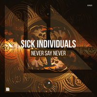 Sick Individuals - Never Say Never