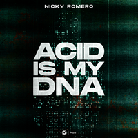 Nicky Romero - Acid Is My DNA