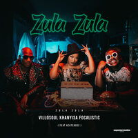 Villosoul & Khanyisa & Focalistic & AcuteDose - Zula Zula (Hub Way)
