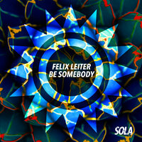 Felix Leiter - Be Somebody