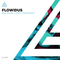 Flowidus & Amy Maynard - Delirium