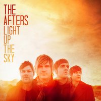 The Afters & Dan Ostebo & Matt Fuqua & Jordan Mohilowski & joshua havens - Light Up the Sky