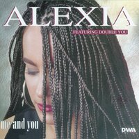 Alexia & Double You - Me And You