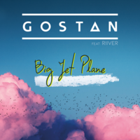 Gostan & RIIVER - Big Jet Plane