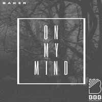 Baker - On My Mind