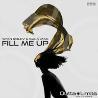 Stan Kolev & Sula Mae - Fill Me Up  feat. Sula Mae