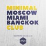 Minimal Club Moscow Miami Bangkok, 2017