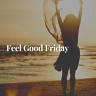 Feel Good Friday