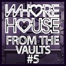 Whore House From The Vaults #5