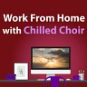 Work from Home with Chilled Choir, 2020