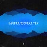 Harder Without You